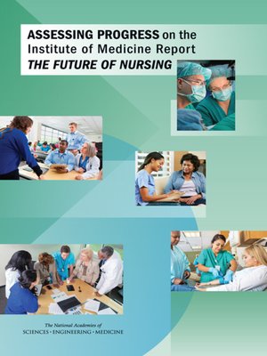 cover image of Assessing Progress on the Institute of Medicine Report the Future of Nursing